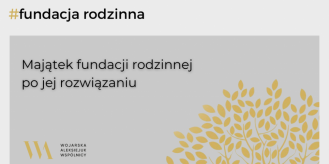 Majątek fundacji rodzinnej po jej rozwiązaniu